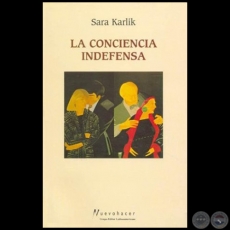LA CONCIENCIA INDEFENSA - Autora: SARA KARLIK  - Ao 2004